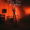 Liza Kalinina - Like Fire - Single